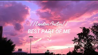 Best Part Of Me - Landon Austin // Letra Español |Inglés