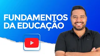 FUNDAMENTOS DA EDUCAÇÃO [AULA ESQUEMATIZADA] PARTE I