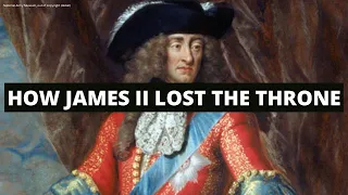 HOW JAMES II LOST THE THRONE | Was the warming pan baby real? | History of the Glorious Revolution