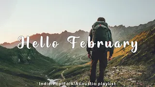 Hello February | Songs for start a new year ~  Best Indie/Pop/Folk/Acoustic Playlist