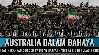 SAUDARA MUSLIM NAIK DARAH ‼️IRAN KERAHKAN 300.000 PASUKAN BANTAI AUSTRALIA DI PULAU PASIR..!!!