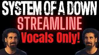 System Of A Down - Streamline (Isolated Vocals)