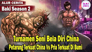 Turnamen Seni Bela Diri Dari China Pria Terkuat Di Dunia - Alur Cerita Baki Season 2