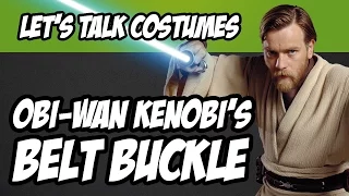 Let's Talk Costumes - Obi-Wan Kenobi Prequel Buckle!