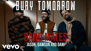 Bury Tomorrow - Band Mates (Part 1)
