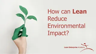 How can Lean Reduce Environmental Impact?