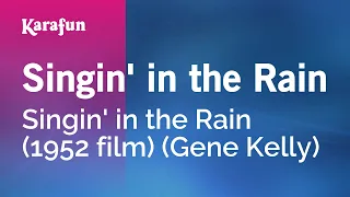 Singin' in the Rain - Singin' in the Rain (1952 film) (Gene Kelly) | Karaoke Version | KaraFun