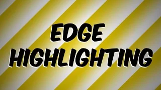 Episode 07: Edge Highlighting