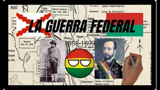 LA GUERRA FEDERAL || BOLIVIA 1898-1899