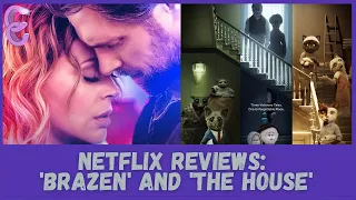 New Netflix Releases: 'The House' and 'Brazen' Reviews