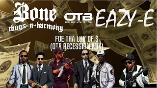 Bone Thugs N Harmony - Foe Tha Luv of $ ft. Eazy E (OTB Recession MIX)