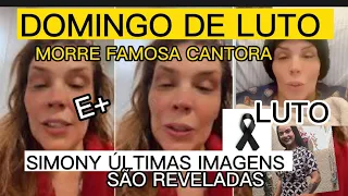 DOMINGO DE LUTO MORRE QUERIDA CANTORA E SIMONY INFELIZMENTE APÓS CÂNCER TEM PERDA DE CABELO