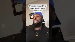 IF you think your EX is never coming back, watch this!