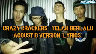 Crazy Crackers - Telah Berlalu Acoustic Version (Lyrics)