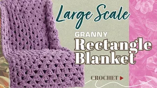 Left Hand: Super Fast Large Scale Crochet Granny Rectangle Blanket