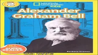 Alexander Graham Bell (National Geographic KIDS) by Barbara Kramer READ ALOUD!