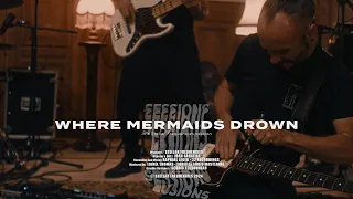 Where Mermaids Drown | Stellar Frequencies Sessions