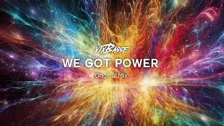 VixBasse - We Got Power (Original Mix)