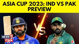 Aisa Cup 2023 | All You Need To Know About India Vs Pakistan Cricket Match | Cricket News | N18V