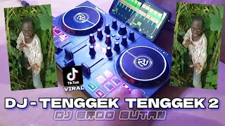 Dj - TENGGEK TENGGEK 2 || Lagi Viral Tik Tok Terbaru 2024