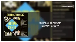 Sampa Crew - Coração te acalma (Eternos Sucessos)[Áudio Oficial]