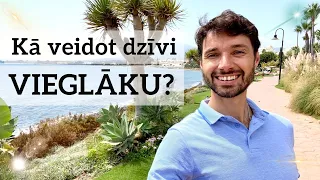 Kā veidot dzīvi vieglāku? ✅