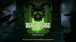 Death Curse - An Epic Tomb of Annihilation Soundtrack By Travis Savoie