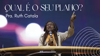 Pra. Ruth Catala | Qual é o seu plano? | Igreja Bola de Neve