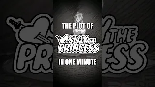 The Plot of "Slay the Princess" In One Minute