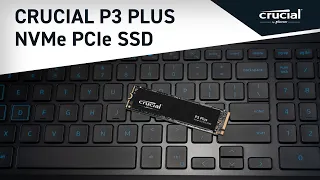 Crucial P3 Plus Gen4 NVMe™ SSD：讓 Gen4 效能帶動您的系統