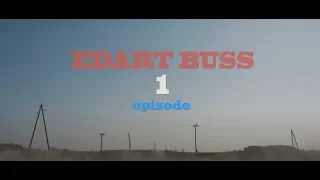 EDART BUSS - Episode 1