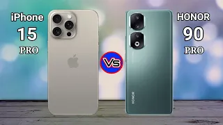 iPhone 15 Pro vs Honor 90 Pro Comparison