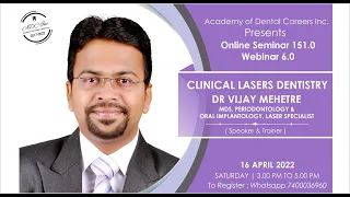 ADC Webinars 2022 6.0 | Clinical Laser Dentistry by Dr Vijay Mehetre | 16 March 2022