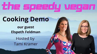 An interview with Elspeth Feldman - The Speedy Vegan  + cooking demo - Nutmeg Notebook  Live #139