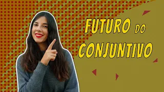What is "futuro do conjuntivo?" | Portuguese language