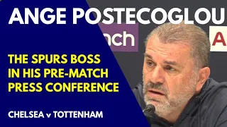 "I WILL MOVE THERE NEXT YEAR!" PRESS CONFERENCE: Ange Postecoglou: Chelsea v Tottenham