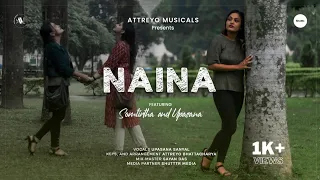 Naina - Dangal | Arijit Singh | Upasana ft. Somtirtha || Attreyo Musicals Official | New Song 2021