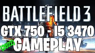 Battlefield 3 (2022) | GTX 750 1GB - i5 3470 |