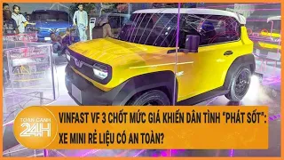 VinFast VF 3 chốt mức giá khiến dân tình “phát sốt”: Xe mini rẻ liệu có an toàn?