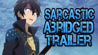 Sarcastic Abridged Trailers - SAO ABRIDGED (Through SAOA episode 11)