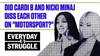 Did Cardi B and Nicki Minaj Diss Each Other on "MotorSport?" | Everyday Struggle