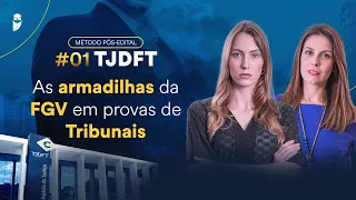 Método Pós-Edital #01 TJDFT - As armadilhas da FGV em provas de Tribunais