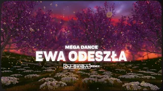 Mega Dance - Ewa Odeszła (DJ SKIBA REMIX)