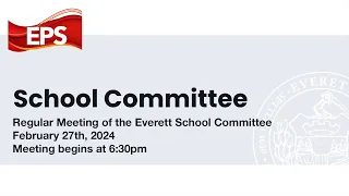 Everett School Committee Livestream: February 27th, 2024