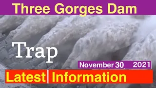 China Three Gorges Dam ● Watch out for traps ● November 30, 2021  ●Water Level and Flood