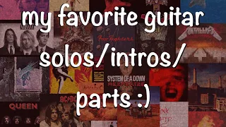 my favorite guitar solos/intros/parts (in no order)