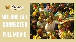 Braco | We are all Connected | FULL MOVIE