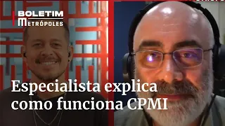 CPMI favorece e prejudica qual lado? Entenda como funciona  | Boletim Metrópoles 2º