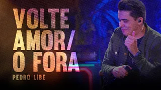 Pedro Libe - Volte Amor | O Fora (Vídeo Oficial)