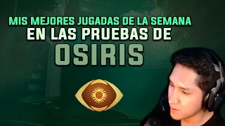 Jugadas de la semana en las PRUEBAS DE OSIRIS l Destiny 2